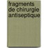 Fragments de Chirurgie Antiseptique