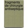 Fragments de Chirurgie Antiseptique door Jules Boeckel
