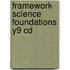 Framework Science Foundations Y9 Cd