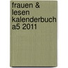 Frauen & Lesen Kalenderbuch A5 2011 door Onbekend