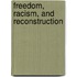 Freedom, Racism, and Reconstruction