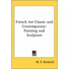 French Art Classic And Contemporary by William Crary Brownell