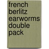 French Berlitz Earworms Double Pack door Onbekend
