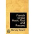 French Organ Music Past And Present