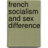 French Socialism And Sex Difference