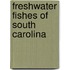 Freshwater Fishes Of South Carolina