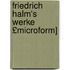 Friedrich Halm's Werke £Microform]