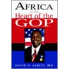 From Africa To The Heart Of The Gop by David O. Agbeti