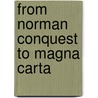 From Norman Conquest to Magna Carta by University Of York