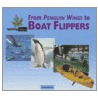 From Penguin Wings To Boat Flippers door Toney Allman