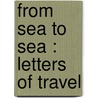 From Sea To Sea : Letters Of Travel door Rudyard Kilpling