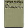Frontier Schools and Schoolteachers by Ryan P. Randolph