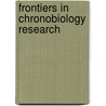 Frontiers In Chronobiology Research door Onbekend