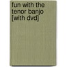 Fun With The Tenor Banjo [with Dvd] door Mel Bay