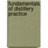 Fundamentals of Distillery Practice door Joseph A. Prochaska