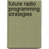 Future Radio Programming Strategies door David T. MacFarland