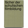 Fächer der schulischen Filmbildung by Unknown