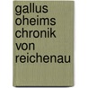 Gallus Oheims Chronik Von Reichenau door Karl August Barack