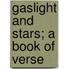 Gaslight And Stars; A Book Of Verse door Frederick Langbridge