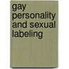 Gay Personality and Sexual Labeling door J.P. de Cecco
