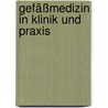 Gefäßmedizin in Klinik und Praxis door Malte Ludwig