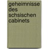 Geheimnisse Des Schsischen Cabinets door Karl Friedrich [Vitzthum Von Eckstdt