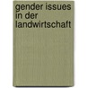 Gender Issues in der Landwirtschaft door Onbekend