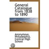 General Catalogue From 1838 To 1890 door . Anonymous