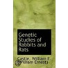 Genetic Studies Of Rabbits And Rats door Castle William E. (William Ernest)