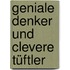 Geniale Denker und clevere Tüftler