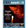 Geo Kompakt 16. Glaube und Religion by Unknown