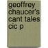 Geoffrey Chaucer's Cant Tales Cic P