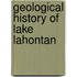 Geological History Of Lake Lahontan