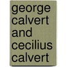 George Calvert And Cecilius Calvert by William Hand Browne