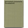 Germanisch-Romanische Monatsschrift by Unknown