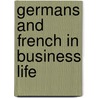 Germans and French in Business Life door Sarah J. Pill