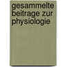 Gesammelte Beitrage Zur Physiologie by Moritz Schiff