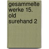 Gesammelte Werke 15. Old Surehand 2 by Karl May