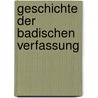 Geschichte Der Badischen Verfassung door Friedrich Otto Von Weech