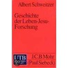 Geschichte Der Leben-Jesu-Forschung door Dr Albert Schweitzer