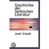 Geschichte Der Serbischen Literatur door Josef Jireek