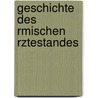Geschichte Des Rmischen Rztestandes door Theodor Meyer-Steineg