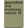 Gesundheit Und Erziehung, Volume 14 door Deutscher Verein Schulgesundheitspflege