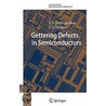 Gettering Defects In Semiconductors by Vladimir Perevostchikov