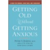 Getting Old Without Getting Anxious door Peter V. Rabins