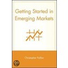 Getting Started In Emerging Markets by Christopher Poillon