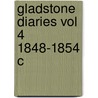 Gladstone Diaries Vol 4 1848-1854 C by Unknown