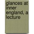 Glances at Inner England, a Lecture