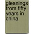 Gleanings From Fifty Years In China