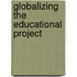 Globalizing the Educational Project